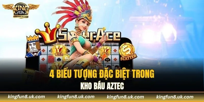 4 biểu tượng đặc biệt trong kho báu Aztec